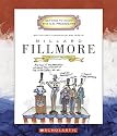 Millard Fillmore: Thirteenth President 1850-1853 (Getting to Know the Us Presidents)