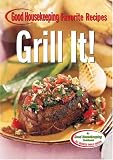 Grill It! Good Housekeeping Favorite Recipes (Favorite Good Housekeeping Recipes)