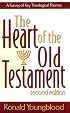 Heart of the Old Testament, The: A Survey of Key Theological Themes