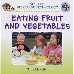 Eating Fruit and Vegetables (Start-Up Design and Technology)