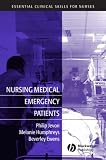Nursing Medical Emergency Patients (Essential Clinical Skills for Nurses) (Essential Clinical Skills for Nurses)