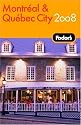 Fodor's Montreal and Quebec City 2008 (Fodor's Gold Guides)