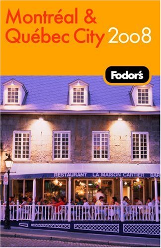 City Travel Guides Discounted  Books : Fodor's Montreal and Quebec City 2008 (Fodor's Montreal & Quebec City)