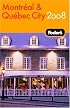 Fodor's Montreal and Quebec City 2008 (Fodor's Gold Guides)