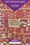 Tapis et Tissages du Maroc. Une écriture du silence