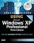 Special Edition Using Microsoft Windows XP Professional (3rd Edition) (Special Edition Using)