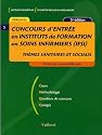 Concours d'entr&eacute;e en Instituts de Formation en Soins Infirmiers (IFSI) : Th&egrave;mes sanitaires et sociaux
