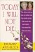 Books : Today I Will Not Die