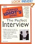 The Complete Idiot's Guide to the Perfect Interview