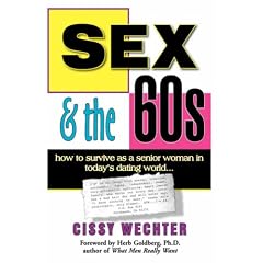 Sex & the 60s: How to Survive as a Senior Woman In Today's Dating World