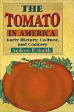 The Tomato in America: Early History, Culture, and Cookery