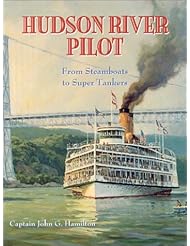 Hudson River Pilot: From Steamboats to Super Tankers