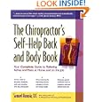 The Chiropractor's Self-Help Back and Body Book: Your Complete Guide to Relieving Aches and Pains at Home and on the Job by D.C. Samuel Homola