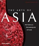 The Arts of Asia: Materials, Techniques, Styles