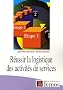R�ussir la logistique des activit�s de services