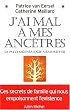 J'ai mal � mes anc�tres : La Psychog�n�alogie aujourd'hui