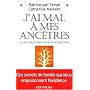 J'ai mal à mes ancêtres : La Psychogénéalogie aujourd'hui