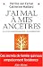 J'ai mal à mes ancêtres : La Psychogénéalogie aujourd'hui