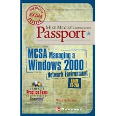 Mike Meyers' MCSA Managing a Windows(r) 2000 Network Environment Certification Passport (Exam 70-218)