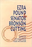 Ezra Pound and Senator Bronson Cutting: A Political Correspondence, 1930-1935