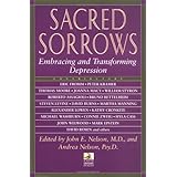 sacred sorrows embracing and transforming depression new consciousness reader