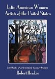 Latin American Women Artists of the United States: The Works of 33 Twentieth-Century Women