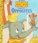 Walt Disney;S Dumbo Book of Opposites (Golden Board Book)