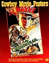 Cowboy Movie Posters (The Illustrated History of Movies Throught Posters Series Vol. 2)