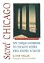 Secret Chicago: The Unique Guidebook to Chicago's Hidden Sites, Sounds & Tastes (Secret Guide series)