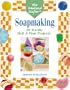The Weekend Crafter: Soapmaking: 20 Terrific Melt & Pour Projects