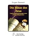 Die Blitze des Zeus. Tagebuchaufzeichnungen eines Schlaganfall- Patienten.
