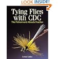 Tying Flies With Cdc: The Fisherman's Miracle Feather