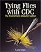 Tying Flies With Cdc: The Fisherman's Miracle Feather