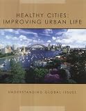 Healthy Cities: Improving Urban Life (Understanding Global Issues)