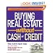 Buying Real Estate Without Cash or Credit (Creating Cash Flow Series)