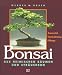 Bonsai aus heimischen Baeumen und Straeuchern. Anzucht, Gestaltung, Pflege.