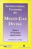 International Textbook of Mixed Gas Diving: Theory Technique Application (Diversification)