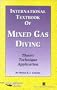 International Textbook of Mixed Gas Diving: Theory Technique Application (Diversification)