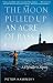 Books : The Moon Pulled Up an Acre of Bass: A Flyrodder's Odyssey [Paperback]