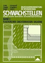 Schwachstellen, Bd.1, Flachdächer, Dachterrassen, Balkone