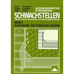 Schwachstellen, Bd.1, Flachd�cher, Dachterrassen, Balkone