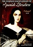 <p>The Feminist Encyclopedia of Spanish Literature</p>: The Feminist Encyclopedia of Spanish Literature: A-M