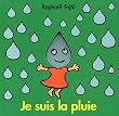 Je suis la pluie