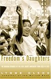 Freedom s Daughters: The Unsung Heroines of the Civil Rights Movement from 1830 to 1970