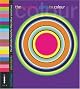 The Complete Guide to Colour: The Ultimate Book for the Colour Conscious (Complete Guides)
