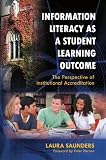Information Literacy as a Student Learning Outcome: The Perspective of Institutional Accreditation