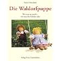 Die Waldorfpuppe: Anleitung zu ihrer Herstellung u&hellip von Karin Neusch�tz
