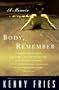 Body, Remember: A Memoir