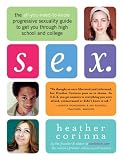 cover of S.E.X.: Spelling Out All You Need to Know About Your Sexuality