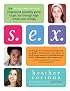 S.E.X.: The All-You-Need-To-Know Progressive Sexuality Guide to Get You Through High School and College